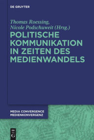 Title: Politische Kommunikation in Zeiten des Medienwandels, Author: Thomas Roessing