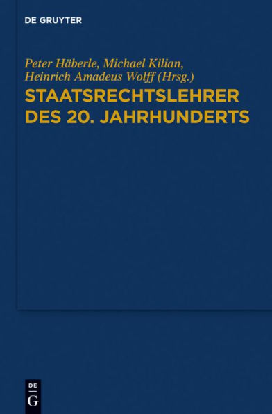 Staatsrechtslehrer des 20. Jahrhunderts: Deutschland - Österreich - Schweiz