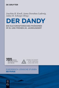 Title: Der Dandy: Ein kulturhistorisches Phänomen im 19. und 20. Jahrhundert, Author: Joachim H. Knoll