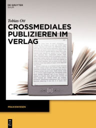 Title: Crossmediales Publizieren im Verlag, Author: Tobias Ott