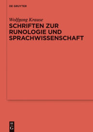 Title: Schriften zur Runologie und Sprachwissenschaft, Author: Wolfgang Krause