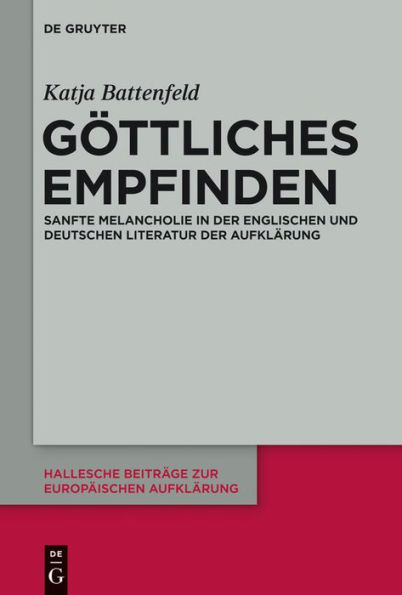 Göttliches Empfinden: Sanfte Melancholie in der englischen und deutschen Literatur der Aufklärung