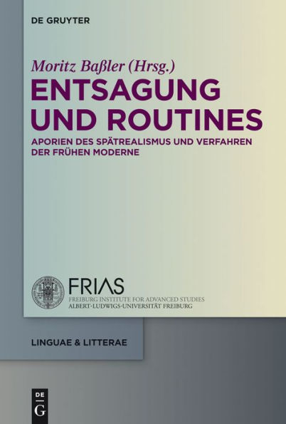 Entsagung und Routines: Aporien des Spätrealismus und Verfahren der frühen Moderne