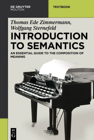 Introduction to Semantics: An Essential Guide to the Composition of Meaning / Edition 1