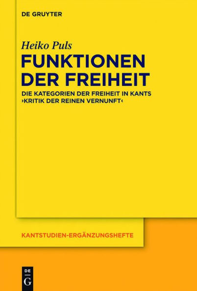 Funktionen der Freiheit: Die Kategorien der Freiheit in Kants "Kritik der praktischen Vernunft"