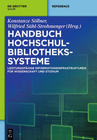 Title: Handbuch Hochschulbibliothekssysteme: Leistungsfähige Informationsinfrastrukturen für Wissenschaft und Studium, Author: Konstanze Söllner