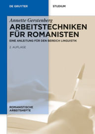 Title: Arbeitstechniken für Romanisten: Eine Anleitung für den Bereich Linguistik, Author: Annette Gerstenberg