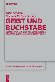 Title: Geist und Buchstabe: Interpretations- und Transformationsprozesse innerhalb des Christentums. Festschrift für Günter Meckenstock zum 65. Geburtstag, Author: Michael Pietsch