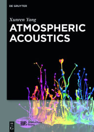 Title: Atmospheric Acoustics, Author: Xunren Yang