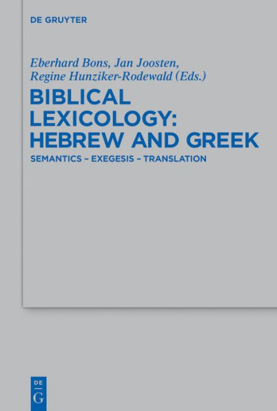 Biblical Lexicology: Hebrew and Greek: Semantics - Exegesis - Translation
