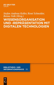 Title: Wissensorganisation und -repräsentation mit digitalen Technologien, Author: Stefan Andreas Keller