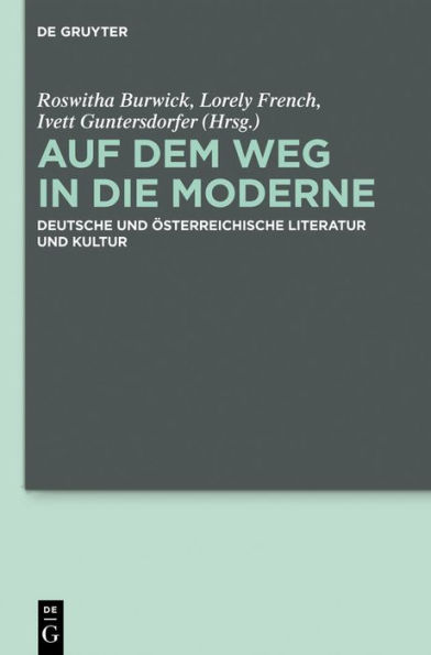 Auf dem Weg in die Moderne: Deutsche und österreichische Literatur und Kultur