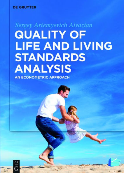 Quality of Life and Living Standards Analysis: An Econometric Approach