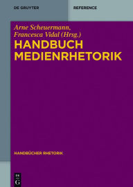 Title: Handbuch Medienrhetorik, Author: Arne Scheuermann