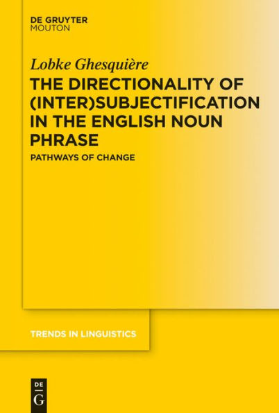 the Directionality of (Inter)subjectification English Noun Phrase: Pathways Change