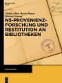 NS-Provenienzforschung und Restitution an Bibliotheken