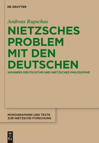 Nietzsches Problem mit den Deutschen: Wagners Deutschtum und Nietzsches Philosophie