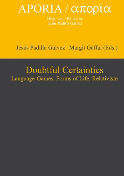 Doubtful Certainties: Language-Games, Forms of Life, Relativism