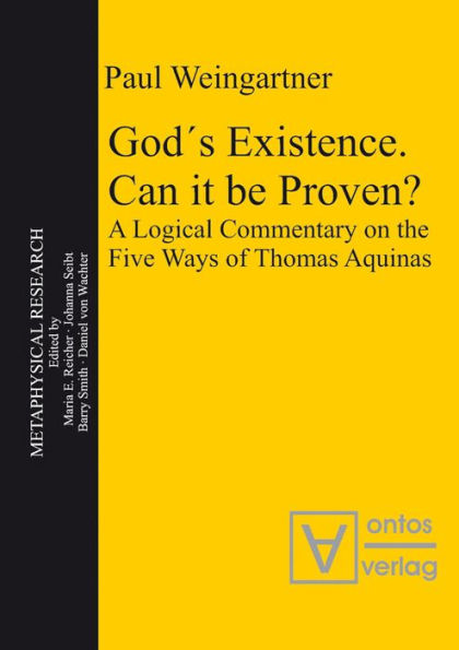 God´s Existence. Can it be Proven?: A Logical Commentary on the Five Ways of Thomas Aquinas