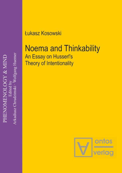 Noema and Thinkability: An Essay on Husserl's Theory of Intentionality