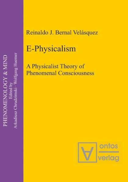 E-Physicalism: A Physicalist Theory of Phenomenal Consciousness