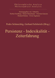 Title: Persistenz, Indexikalität, Zeiterfahrung, Author: Pedro Schmechtig