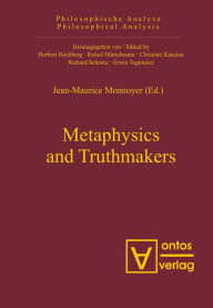 Title: Metaphysics and Truthmakers, Author: Jean-Maurice Monnoyer