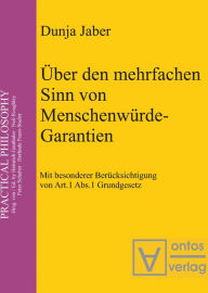 Title: Uber den mehrfachen Sinn von Menschenwurde-Garantien: Mit besonderer Berucksichtigung von Artikel 1, Abs. 1 Grundgesetz, Author: The Old Nationals