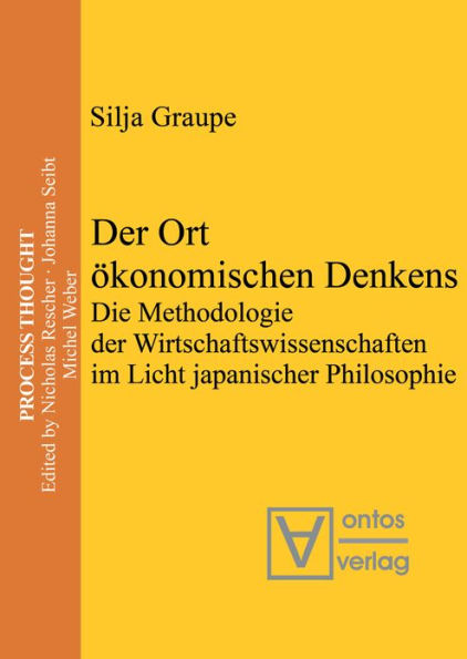 Der Ort ökonomischen Denkens: Die Methodologie der Wirtschaftswissenschaften im Licht japanischer Philosophie