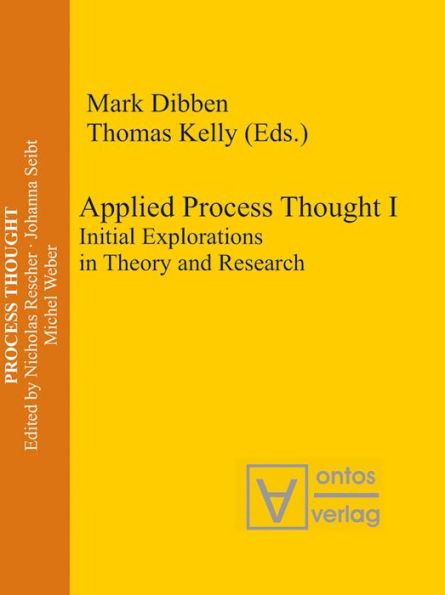 Applied Process Thought: Initial Explorations in Theory and Research