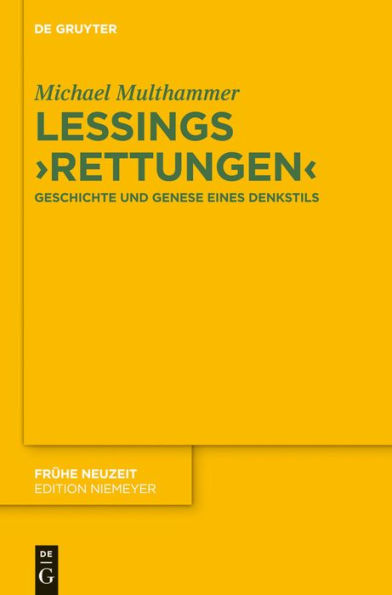 Lessings 'Rettungen': Geschichte und Genese eines Denkstils