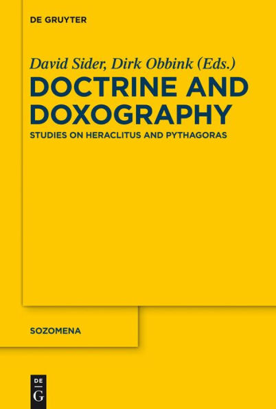 Doctrine and Doxography: Studies on Heraclitus and Pythagoras