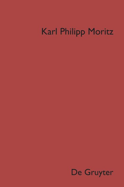 Denkwürdigkeiten: Aufgezeichnet zur Beförderung des Edlen und Schönen. Vorworte, Nachworte und Anmerkungen zu von Moritz herausgegebenen Werken