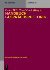 Title: Handbuch Gesprächsrhetorik, Author: Ernest W.B. Hess-Lüttich