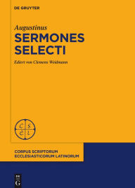 Title: Sermones selecti, Author: Augustinus