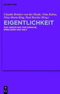 Title: Eigentlichkeit: Zum Verhältnis von Sprache, Sprechern und Welt, Author: Claudia Brinker-von der Heyde
