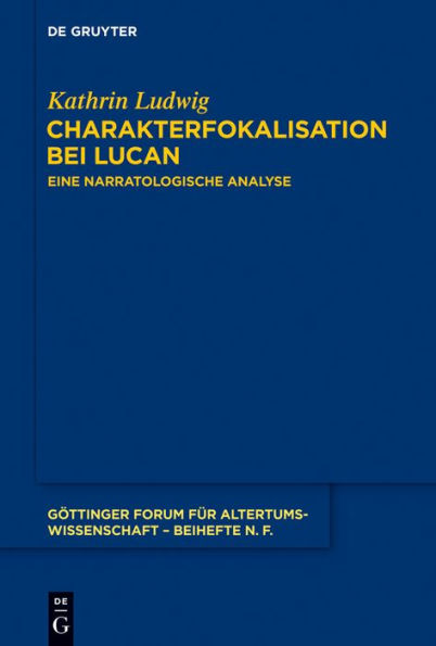 Charakterfokalisation bei Lucan: Eine narratologische Analyse