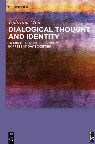 Dialogical Thought and Identity: Trans-Different Religiosity in Present Day Societies