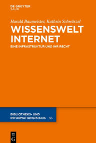 Title: Wissenswelt Internet: Eine Infrastruktur und ihr Recht, Author: Harald Baumeister