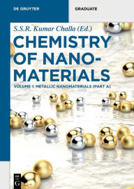 Title: Metallic Nanomaterials (Part A) / Edition 1, Author: S.S.R. Kumar Challa