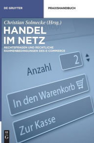 Title: Handel im Netz: Rechtsfragen und rechtliche Rahmenbedingungen des E-Commerce, Author: Christian Solmecke