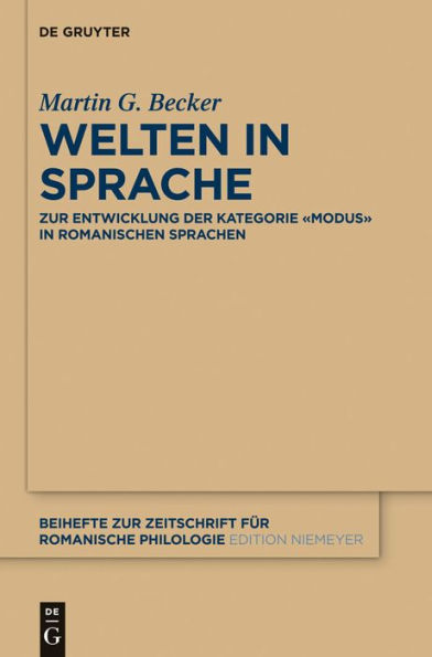 Welten Sprache: Zur Entwicklung der Kategorie «Modus» romanischen Sprachen