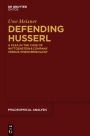 Defending Husserl: A Plea in the Case of Wittgenstein & Company versus Phenomenology