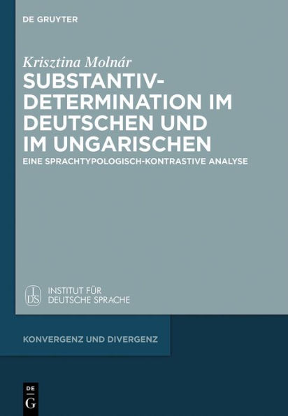 Substantivdetermination im Deutschen und Ungarischen: Eine sprachtypologisch-kontrastive Analyse