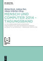 Mensch und Computer 2014 - Tagungsband: 14. Fachübergreifende Konferenz für Interaktive und Kooperative Medien - Interaktiv unterwegs - Freiräume gestalten / Edition 1