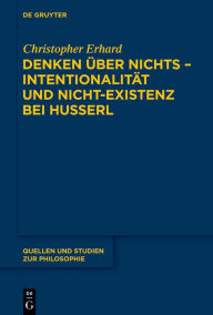 Title: Denken uber nichts - Intentionalitat und Nicht-Existenz bei Husserl, Author: Christopher Erhard