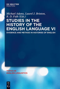 Title: Studies in the History of the English Language VI: Evidence and Method in Histories of English, Author: Michael Adams