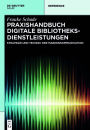 Praxishandbuch Digitale Bibliotheksdienstleistungen: Strategie und Technik der Markenkommunikation