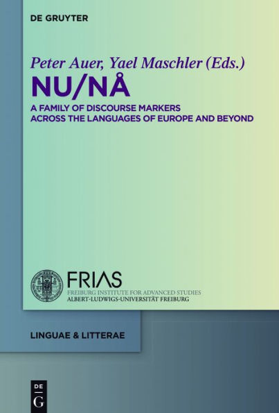 NU / NÅ: A Family of Discourse Markers Across the Languages of Europe and Beyond