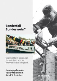 Title: Sonderfall Bundeswehr?: Streitkräfte in nationalen Perspektiven und im internationalen Vergleich, Author: Heiner Möllers